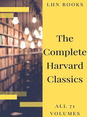cover image of The Complete Harvard Classics 2020 Edition--ALL 71 Volumes